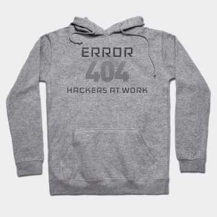 Error 404 - Hackers at work Hoodie